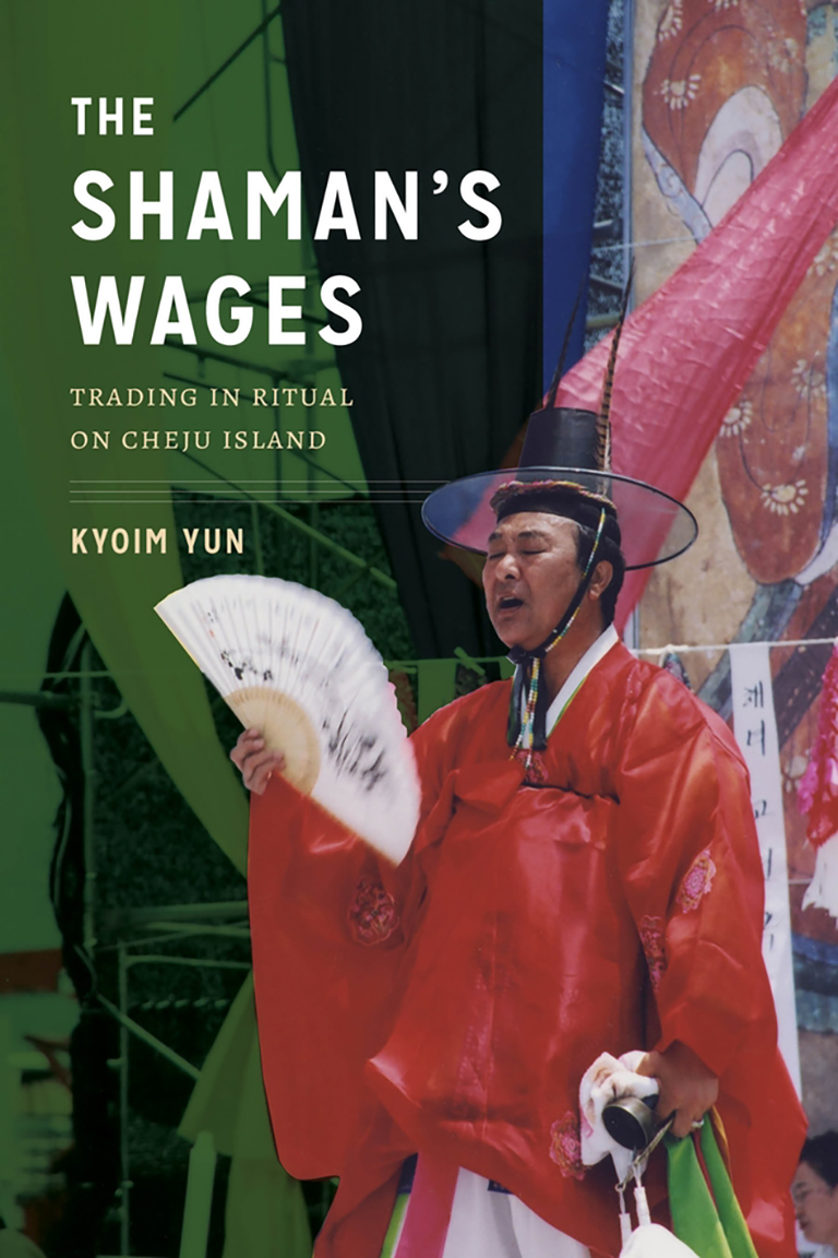 The Shaman's Wages Trading in Ritual on Cheju Island book cover