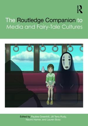 The Routledge Companion to Media and Fairy-Tale Cultures